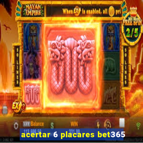 acertar 6 placares bet365